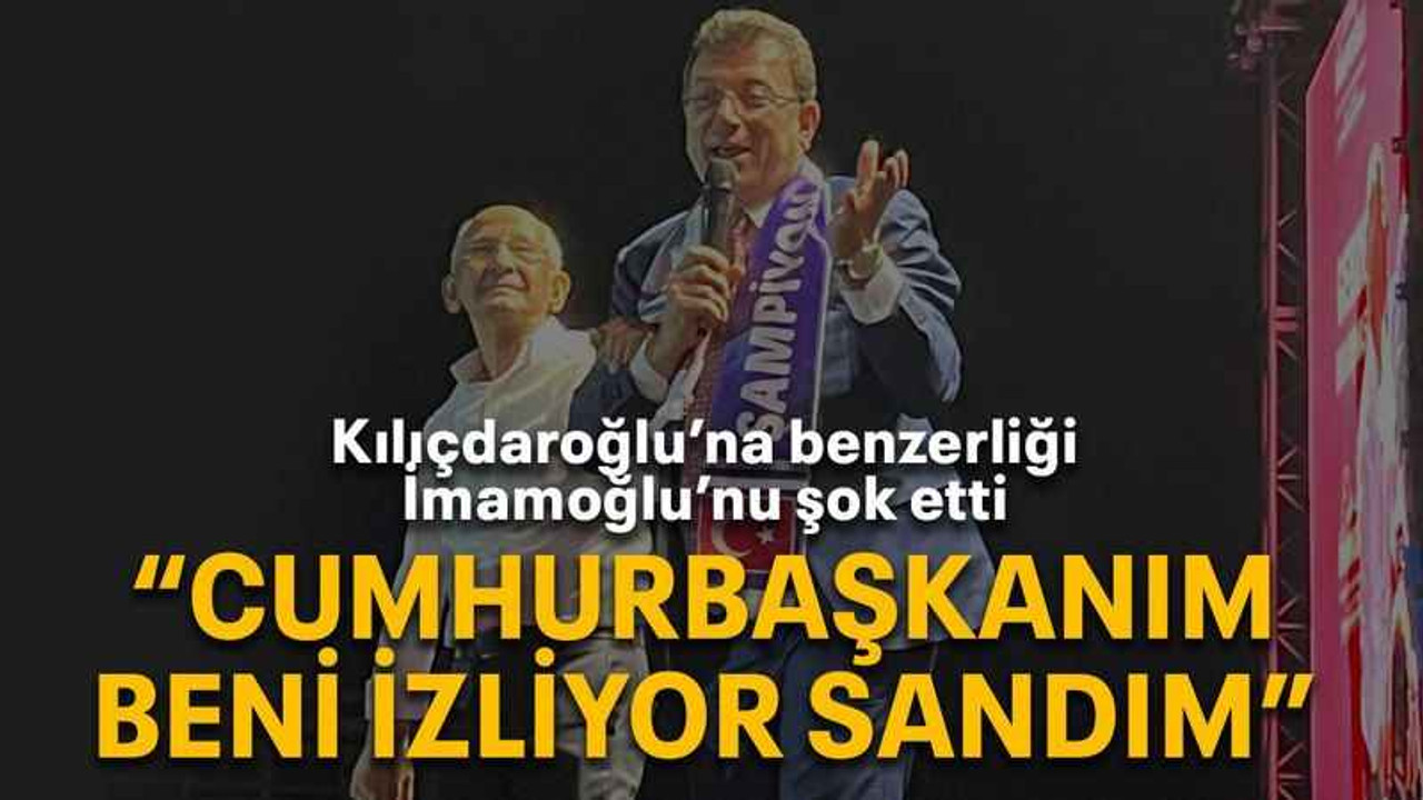 Kılıçdaroğlu’na benzerliği İmamoğlu’nu şok etti “Cumhurbaşkanım beni izliyor sandım”